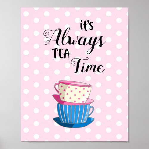 Its Always Tea Time Cute Tea cups Party Pink Poster