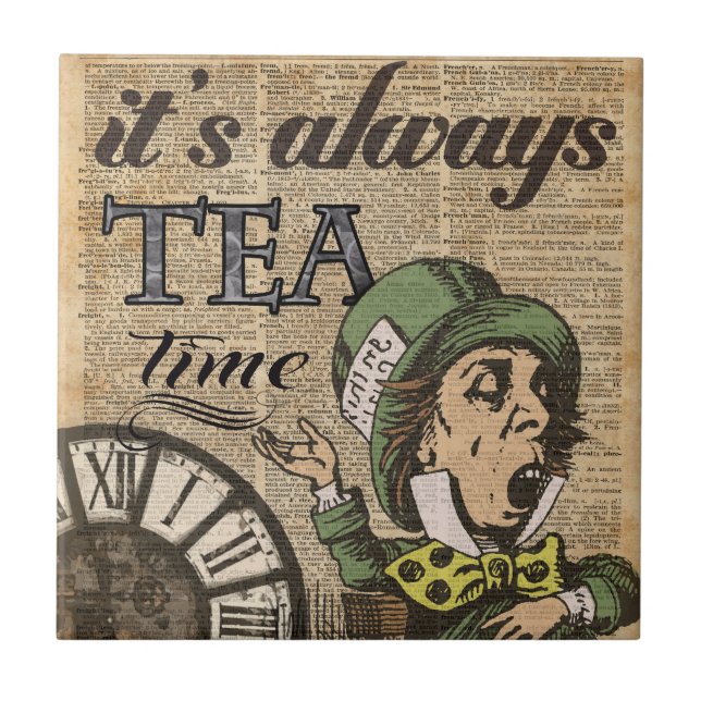 "It's always tea time" Mad Hatter Dictionary Art Tile (Front)