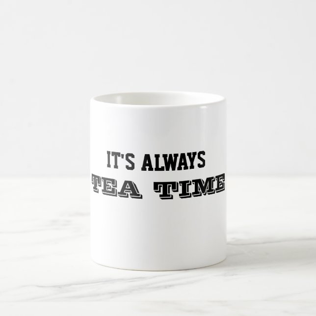 It's always tea time mug (Center)