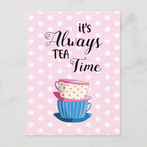 Its Always Tea Time Quote Party cups Postcard