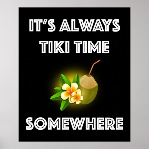 Its Always Tiki Time Somewhere Tiki Party Poster
