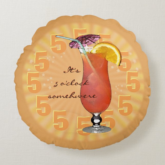 It's always time for a drink ;-) round pillow (Front)
