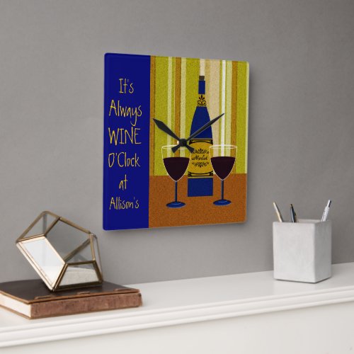 Its Always Wine OClock at Allisons Square Wall Clock