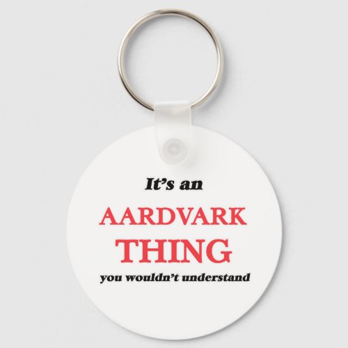 Its an Aardvark thing you wouldnt understand Keychain