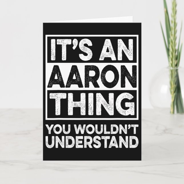 It's An Aaron Thing You Wouldn't Understand Aaron  Card (Front)