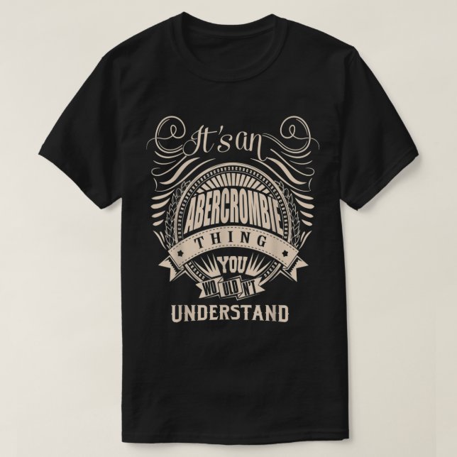 Its an ABERCROMBIE thing you wouldnt understand Gi T-Shirt (Design Front)