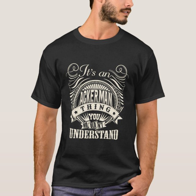 It'S An Ackerman Thing You Wouldn'T Understand Nam T-Shirt (Front)