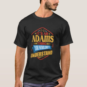 It's an Adams Thing Funny Last Name Humor Family N T-Shirt