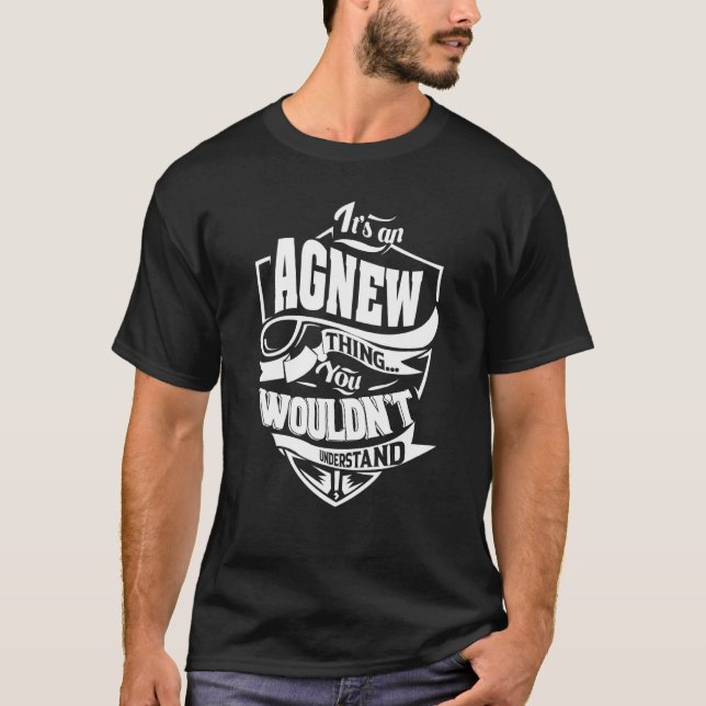 It's an AGNEW Thing T-Shirt (Front)