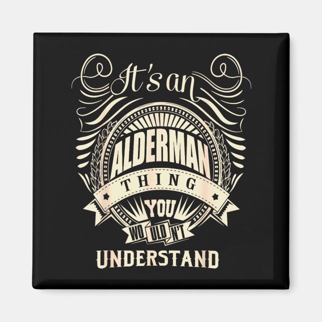 It's An Alderman Thing You Wouldn't Understand  Magnet (Front)