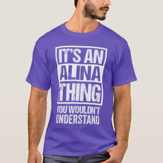 Its An Alinahing You Wouldnt Understand First Name T-Shirt