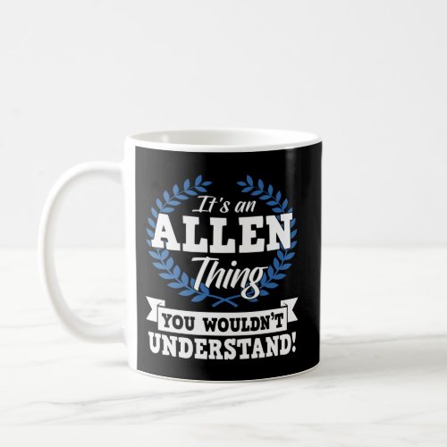 ItS An Allen Thing You WouldnT Understand Name Coffee Mug