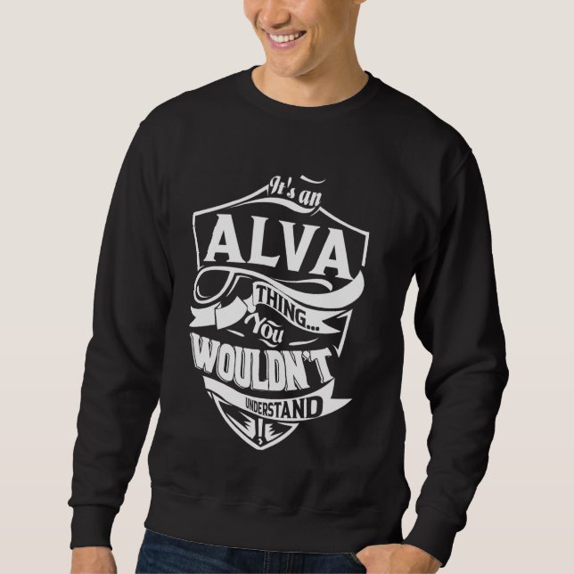 It's an ALVA Thing Gifts Sweatshirt (Front)