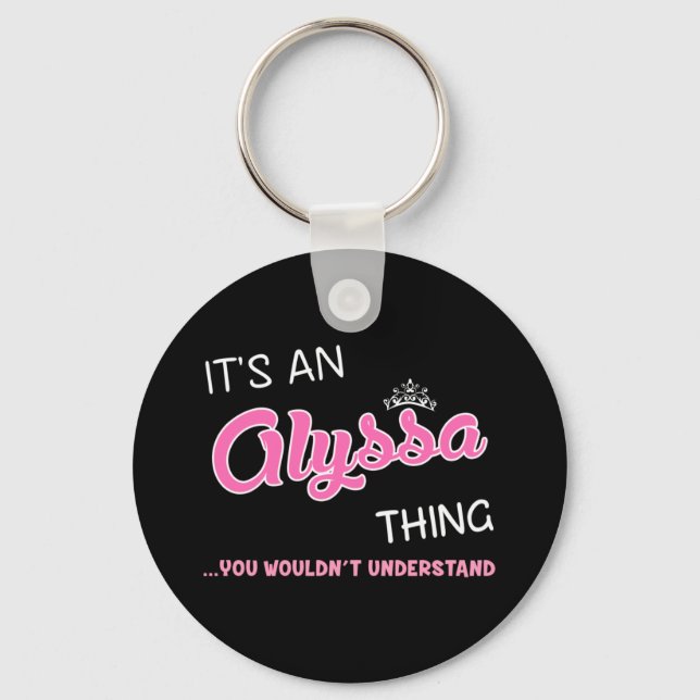 It's an Alyssa thing you wouldn't understand Keychain (Front)