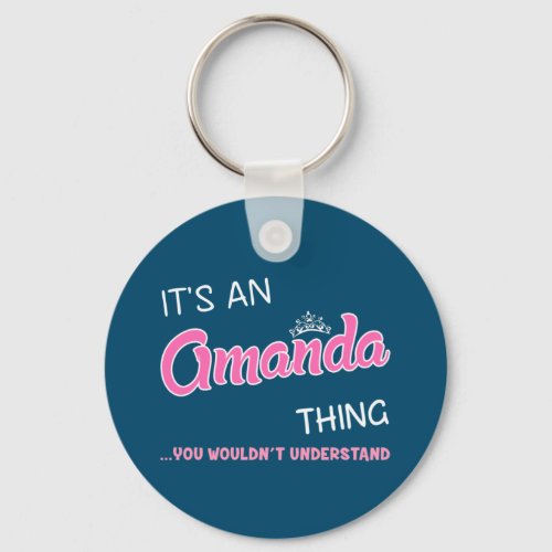 Its an Amanda thing you wouldnt understand Keych Keychain