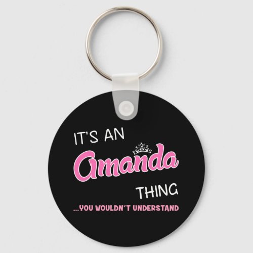 Its an Amanda thing you wouldnt understand Keychain