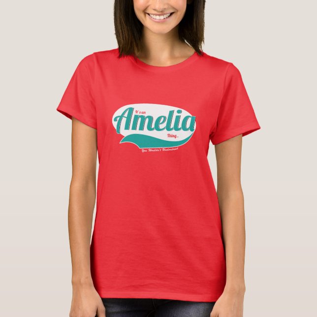 It's an Amelia Thing, You Wouldn't Understand T-Shirt (Front)