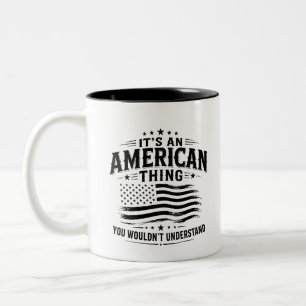 It's an American thing USA patriotic humor Two-Tone Coffee Mug