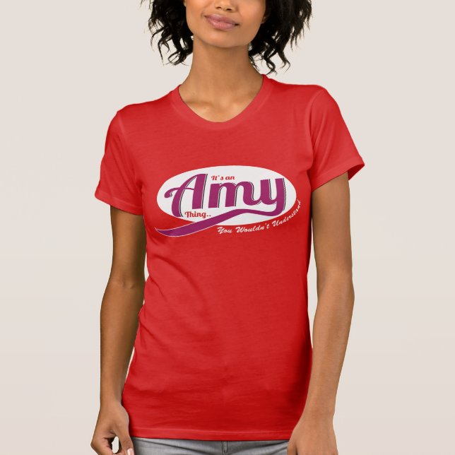 It's an Amy Thing, You Wouldn't Understand T-Shirt (Front)