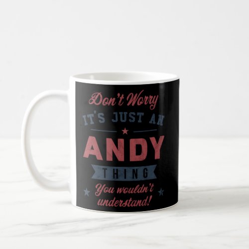 ItS An Andy Thing  Coffee Mug