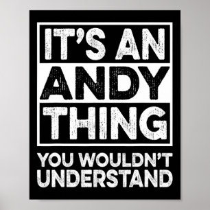 It's An Andy Thing You Wouldn't Understand Andy Ch Poster