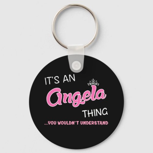 Its an Angela thing you wouldnt understand Keychain