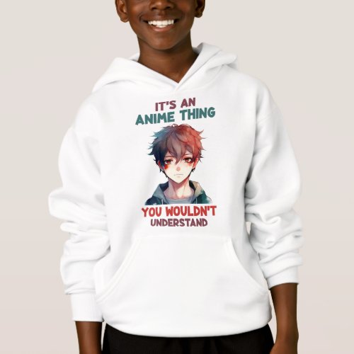 Its an Anime Thing Boys Graphic Hoodie