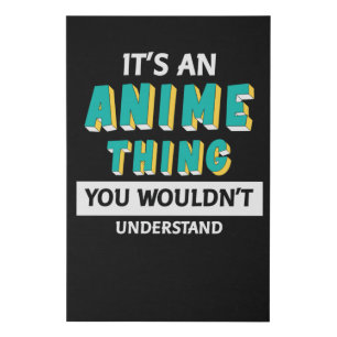 It's an Anime Thing Quote for Anime Lover Faux Canvas Print