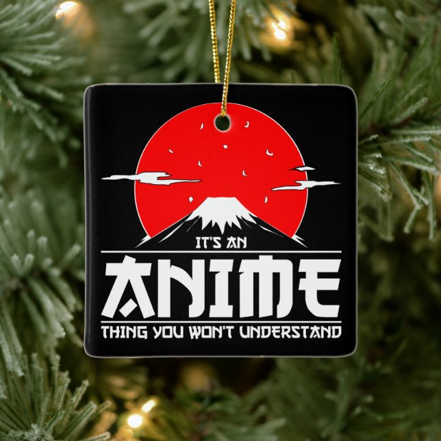 It's an Anime Thing You Won't Understand Anime Ceramic Ornament (Tree)