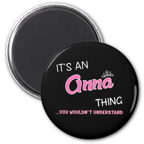 Its an Anna thing you wouldnt understand Magnet