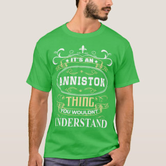 Its An Anniston You Wouldnt Understand T-Shirt