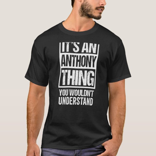 It's An Anthony Thing You Wouldn't Understand Surn T-Shirt (Front)