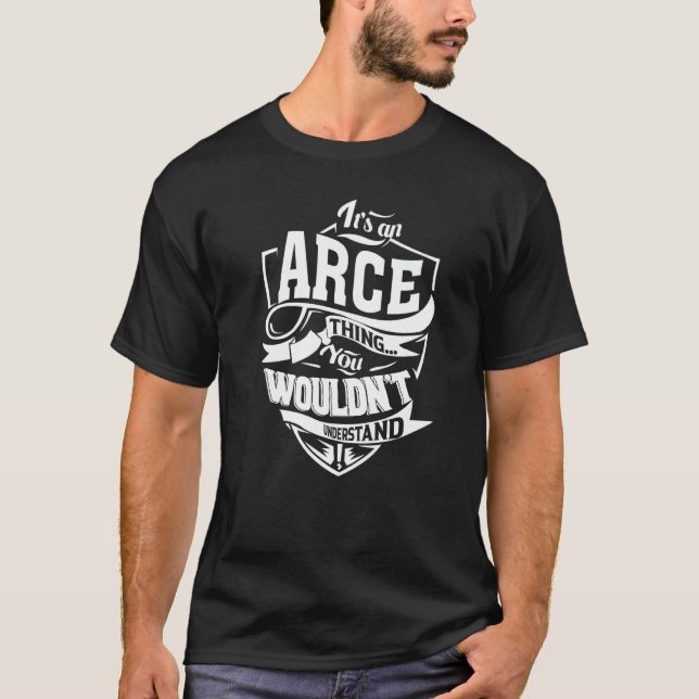 It's An Arce Thing T-Shirt (Front)