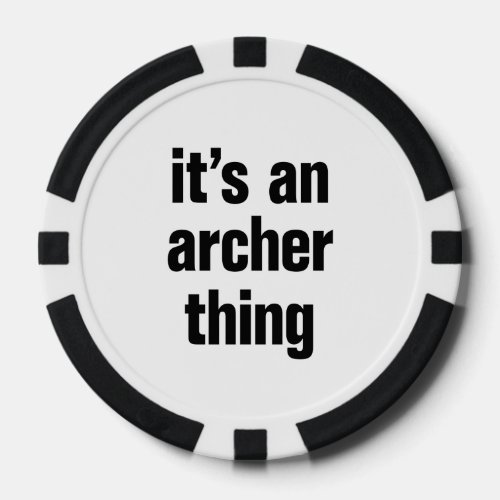 its an archer thing poker chips