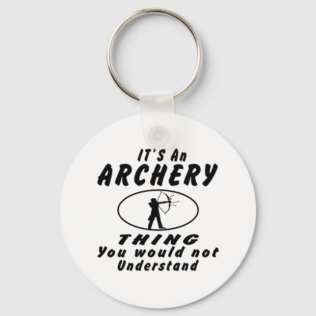 It's an Archery thing you would not understand Keychain (Front)