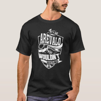 It's An Arevalo Thing T-Shirt