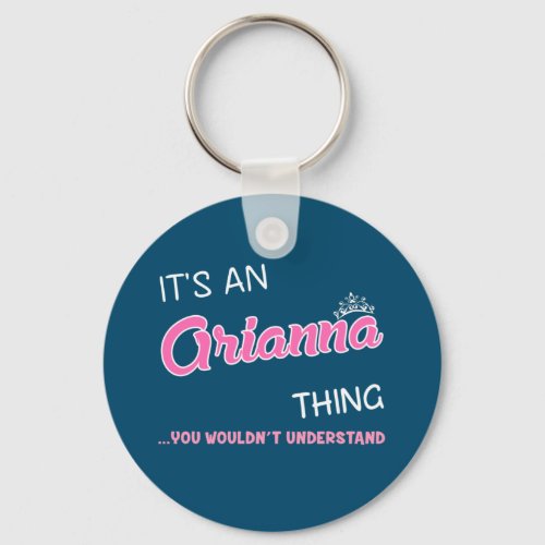 Its an Ariana thing you wouldnt understand Keychain