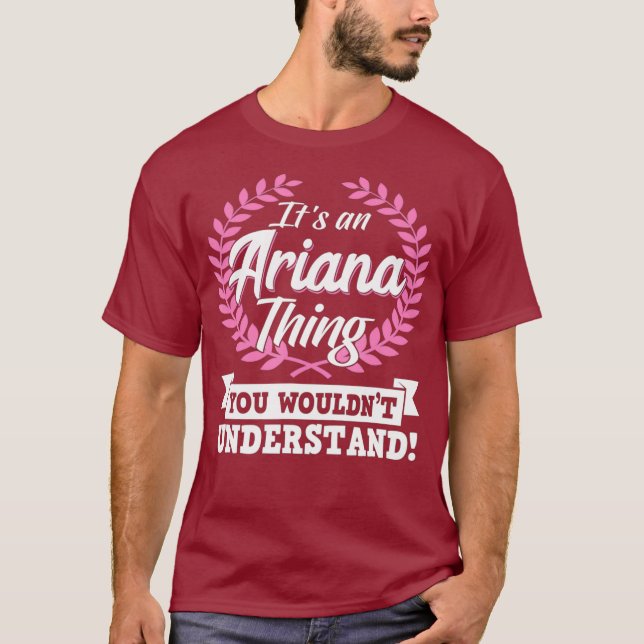 Its An Ariana Thing You Wouldnt Understand Name T-Shirt (Front)