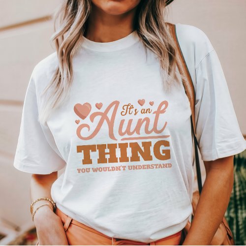 It'S An Aunt Thing T-Shirt