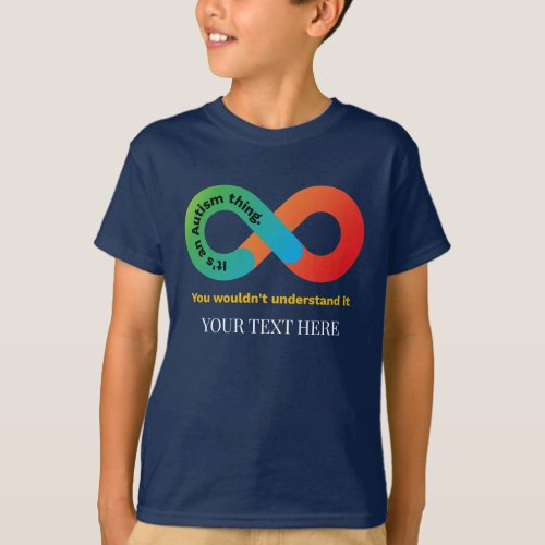 Its An Autism Thing You Wouldnt Understand It T_Shirt