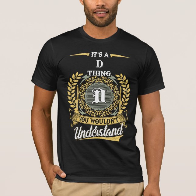 It's an D Thing You Wouldn't Understand T-Shirt (Front)