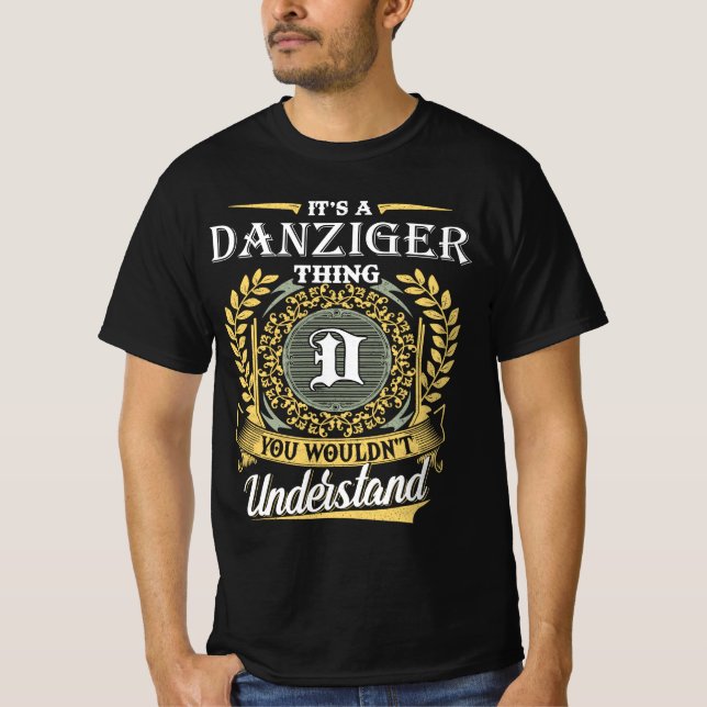 It's an Danziger Thing You Wouldn't Understand T-Shirt (Front)