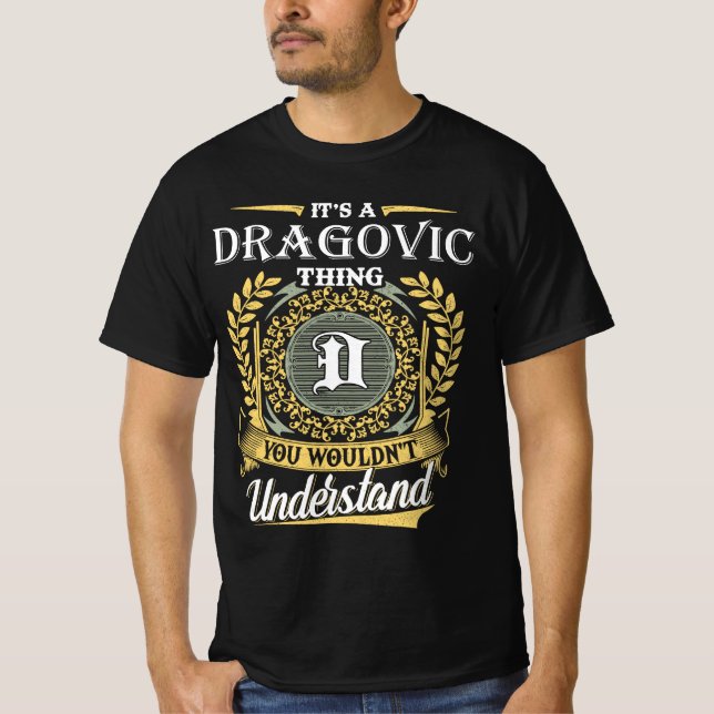 It's an Dragovic Thing You Wouldn't Understand T-Shirt (Front)