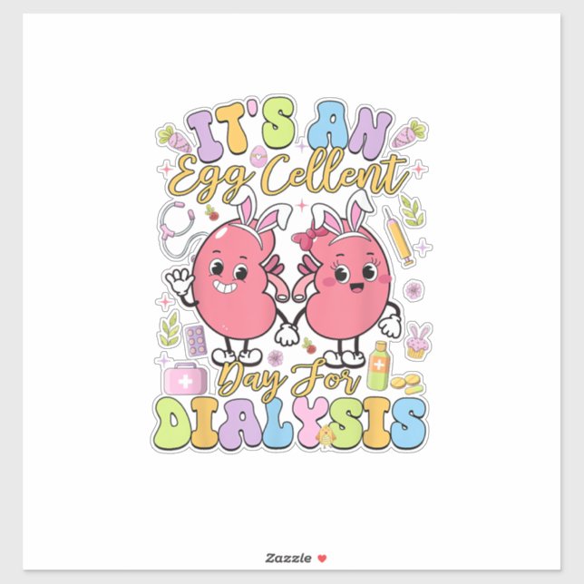 It's An Egg Cellent Day For Dialysis Easter Day T- Sticker (Sheet)
