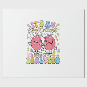 It's An Egg Cellent Day For Dialysis Easter Day T- Wrapping Paper