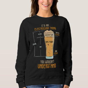 It's An Electrician Thing You Wouldn't Understand  Sweatshirt