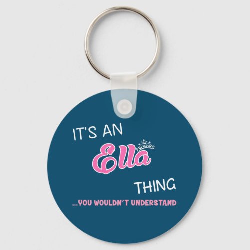Its an Ella thing you wouldnt understand Keychai Keychain