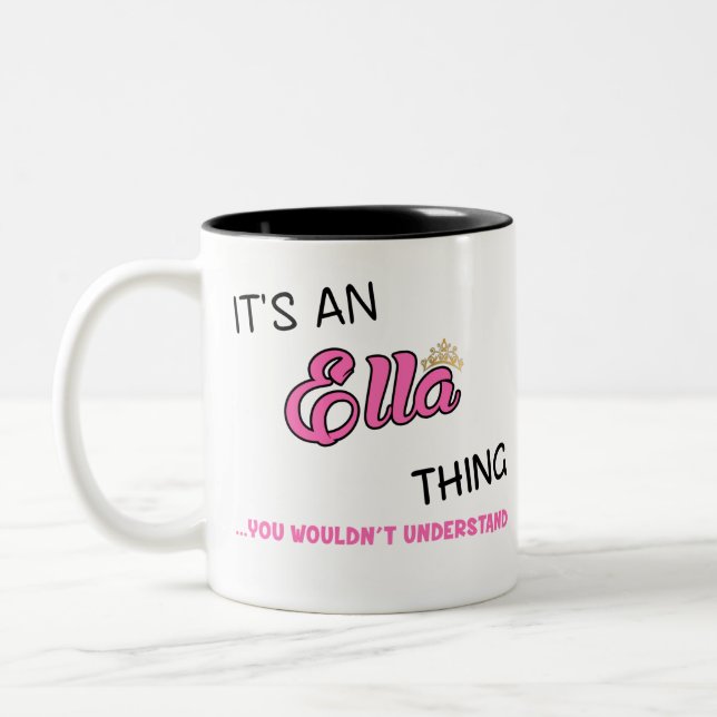 It's an Ella thing you wouldn't understand Two-Tone Coffee Mug (Left)