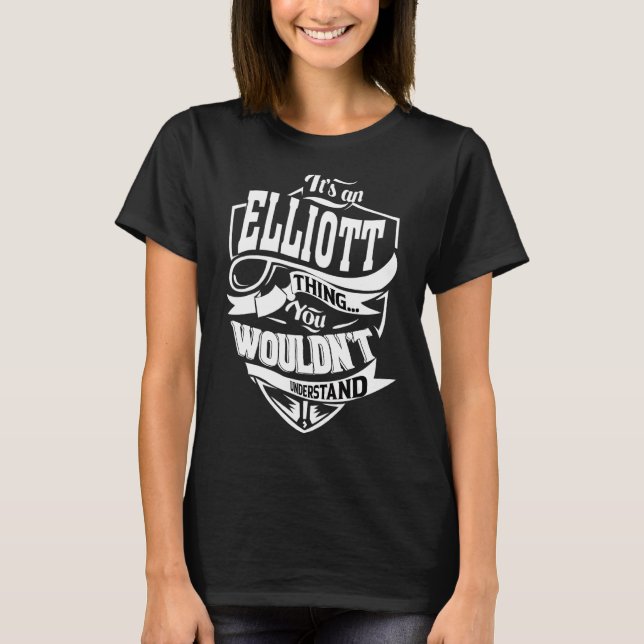 It's An Elliott Thing   T-Shirt (Front)