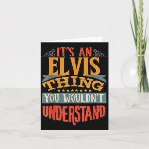 It's An Elvis Thing You Wouldn't Understand Card